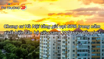 Chung cư Hà Nội tăng giá vọt 50% trong năm, xuất hiện căn hộ siêu sang 200 triệu đồng/m²