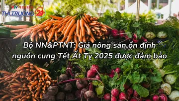 Bộ NN&PTNT: Giá nông sản ổn định, nguồn cung Tết Ất Tỵ 2025 được đảm bảo