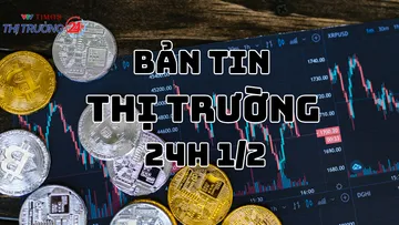 Bản tin Thị trường 24h ngày 1/2