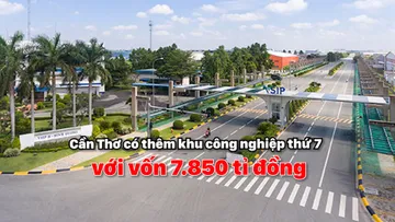 Cần Thơ có thêm khu công nghiệp thứ 7 với vốn 7.850 tỉ đồng