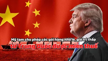Mỹ tạm cho phép các gói hàng nhỏ lẻ, giá trị thấp từ Trung Quốc được miễn thuế