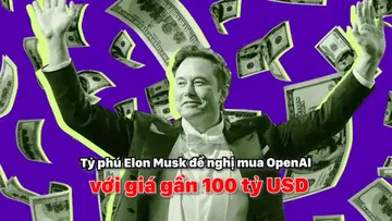 Tỷ phú Elon Musk đề nghị mua OpenAI với giá gần 100 tỷ USD