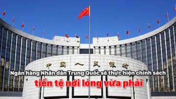 Ngân hàng Nhân dân Trung Quốc sẽ thực hiện chính sách tiền tệ nới lỏng vừa phải