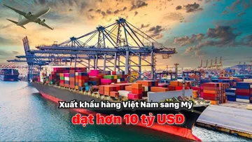 Xuất khẩu hàng Việt Nam sang Mỹ đạt hơn 10 tỷ USD