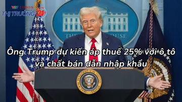 Ông Trump dự kiến áp thuế 25% với ô tô và chất bán dẫn nhập khẩu
