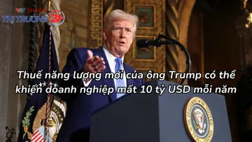 Thuế năng lượng mới của ông Trump có thể khiến doanh nghiệp mất 10 tỷ USD mỗi năm