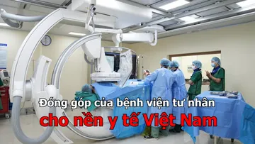 Đóng góp của bệnh viện tư nhân cho nền y tế Việt Nam