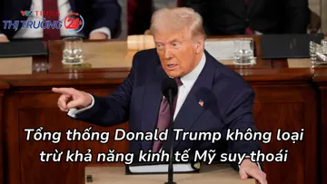 Tổng thống Donald Trump không loại trừ khả năng kinh tế Mỹ suy thoái