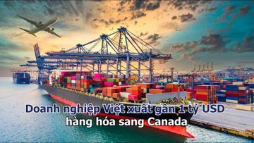 Doanh nghiệp Việt xuất gần 1 tỷ USD hàng hóa sang Canada