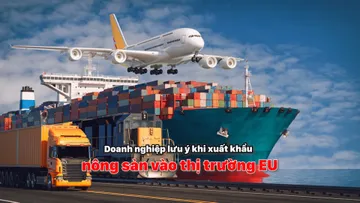 Doanh nghiệp lưu ý khi xuất khẩu nông sản vào thị trường EU