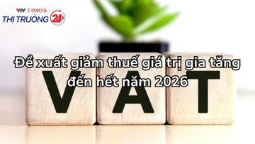 Đề xuất giảm thuế giá trị gia tăng đến hết năm 2026