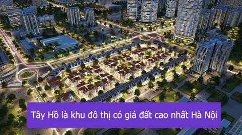 Tây Hồ là khu đô thị có giá đất cao nhất Hà Nội