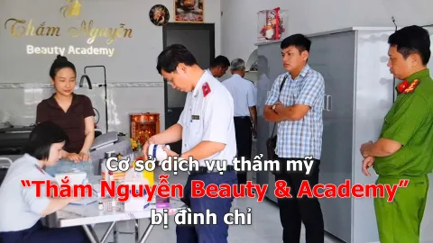 Cơ sở dịch vụ thẩm mỹ  “Thắm Nguyễn Beauty & Academy” bị đình chỉ
