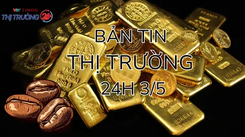 Bản tin Thị trường 24h ngày 3/5