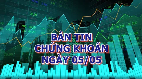 Bản tin chứng khoán ngày 6/5