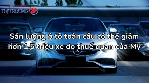 Sản lượng ô tô toàn cầu có thể giảm hơn 1,5 triệu xe do thuế quan của Mỹ