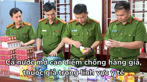 Cả nước mở cao điểm chống hàng giả, thuốc giả trong lĩnh vực y tế