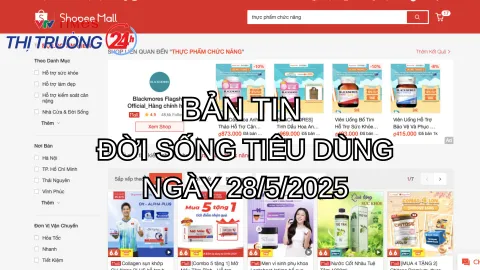 Bản tin Đời sống tiêu dùng ngày 28/5