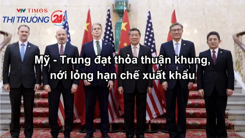 Mỹ - Trung đạt thỏa thuận khung, nới lỏng hạn chế xuất khẩu