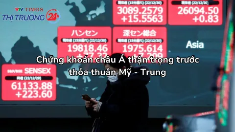 Chứng khoán châu Á thận trọng trước thỏa thuận Mỹ - Trung