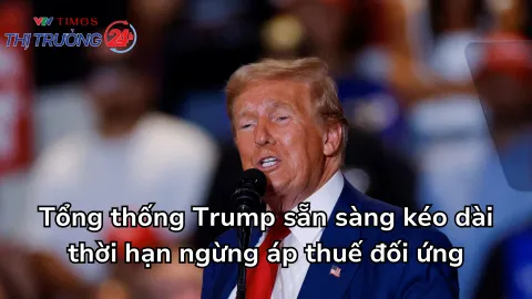 Tổng thống Trump sẵn sàng kéo dài thời hạn ngừng áp thuế đối ứng