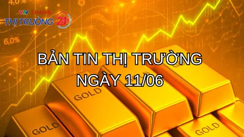 Bản tin Thị trường ngày 12/6