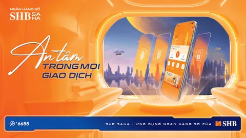 SHB SAHA: Ứng dụng ngân hàng số thế hệ mới