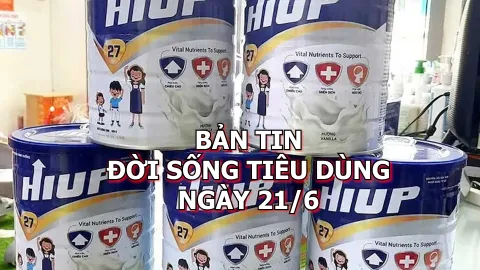 Bản tin Đời sống tiêu dùng ngày 21/6