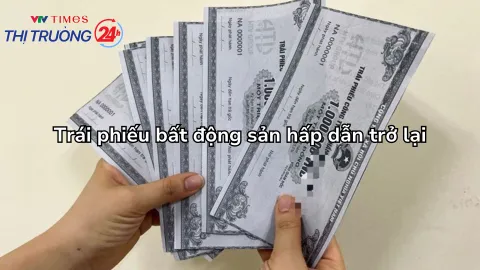 Trái phiếu bất động sản hấp dẫn trở lại