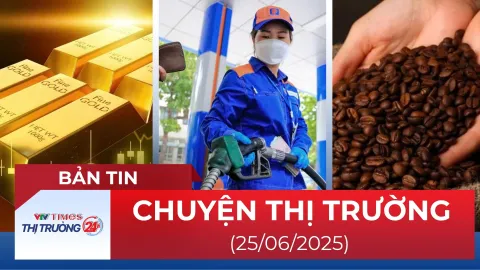 Bản tin Thị trường 24h ngày 25/6