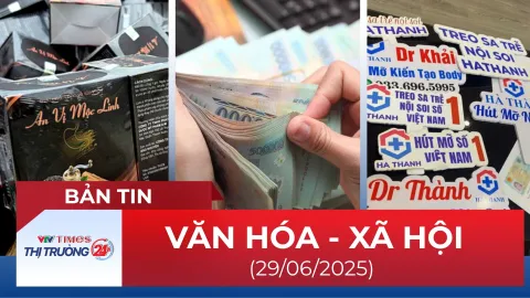 Bản tin Văn hóa - Xã hội ngày 29/6