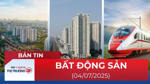 Bản tin Bất động sản ngày 4/7