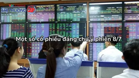 Một số cổ phiếu đáng chú ý phiên 8/7