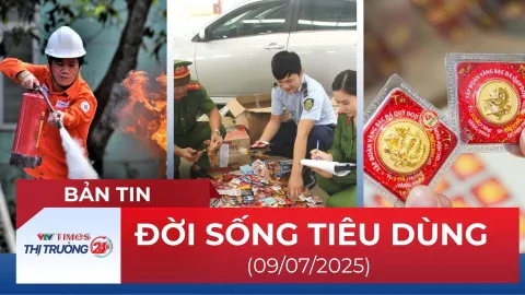 Bản tin Đời sống tiêu dùng ngày 9/7