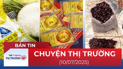 Bản tin Thị trường ngày 10/7