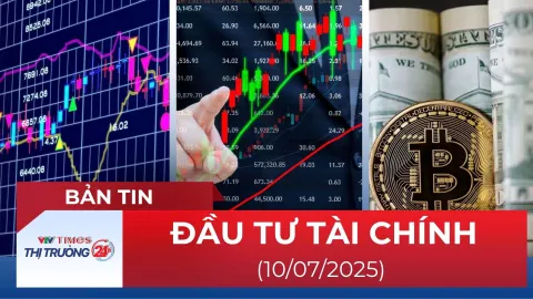Bản tin Đầu tư tài chính 10/7