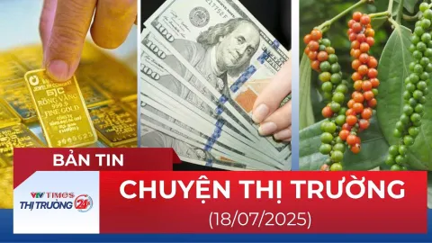 Bản tin Thị trường 24h ngày 18/7