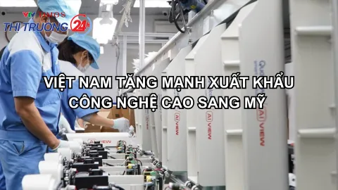 Việt Nam tăng mạnh xuất khẩu công nghệ cao sang Mỹ