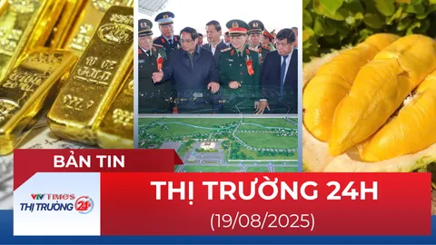 Bản tin Thị trường 24h ngày 19/8