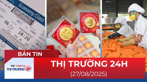Bản tin Thị trường 24h ngày 27/8