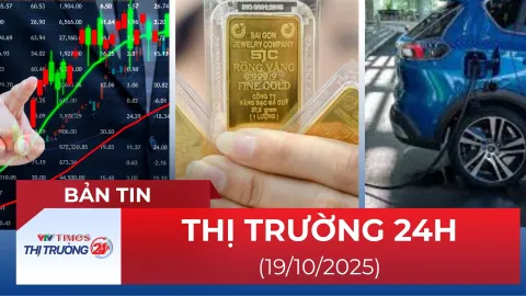 Bản tin Thị trường 24h ngày 19/10