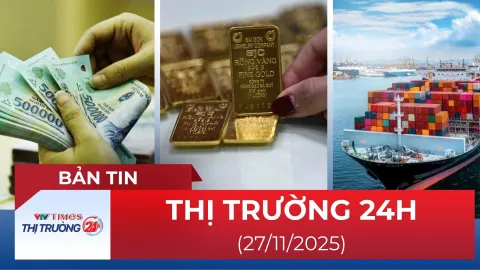 Bản tin Thị trường 24h ngày 27/11