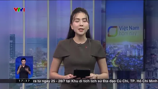 Việt Nam hôm nay - 23/7/2024