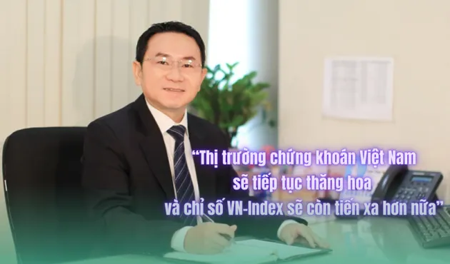 Thị trường chứng khoán Việt Nam sẽ còn bùng nổ, tạo nên sức hút lớn đối với nhà đầu tư