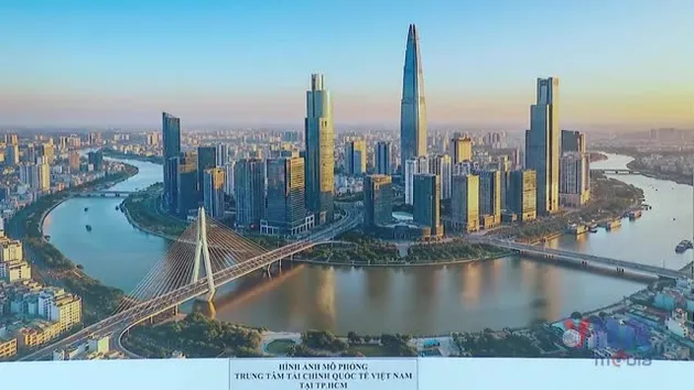 Chạy nước rút cho Trung tâm tài chính quốc tế tại TP. Hồ Chí Minh và Đà Nẵng