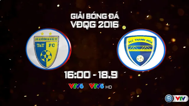 Lịch trực tiếp bóng đá V.League 2016 vòng cuối: Tâm điểm Hà Nội T&T - FLC Thanh Hóa - Ảnh 2.