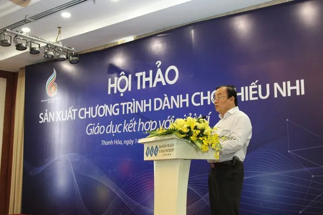 Toàn cảnh Hội thảo Sản xuất chương trình thiếu nhi - Giáo dục kết hợp Giải trí - Ảnh 1.