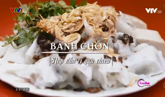 Bánh cuốn Nam Định: Hấp dẫn vị quà chiều - Ảnh 1.