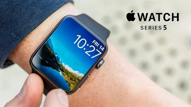 Watch Series 5 sẽ ra mắt cùng iPhone 11 vào tháng 9 tới - Ảnh 1.