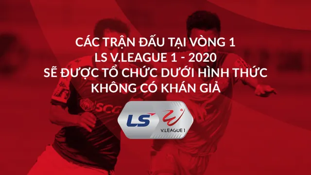 V.League 2020 sẽ khởi tranh trên sân đấu không có khản giả - Ảnh 1.